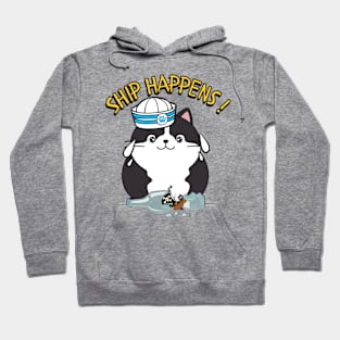 Ship Happens - Funny fat cat Hoodie